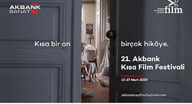 21. Akbank Kısa Film Festivali yarışma bölümü sonuçları açıklandı
