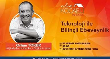 Dijital dünyada ebeveynlik, Gebzeli ailelere anlatılacak