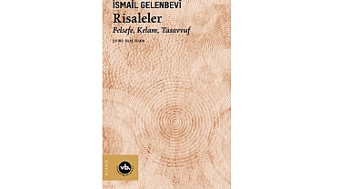İsmail Gelenbevî’nin eski sorunları ve çözümleri irdeleyen eşsiz eseri: “Risaleler”