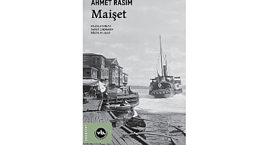 Ahmet Rasim’in “Maişet”iyle geç Osmanlı edebiyatına bakış