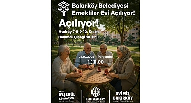 Bakırköy Belediyesi Emekliler Evi Açılıyor!