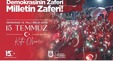 Belediye Başkanı Savaş Kalaycı’nın 15 Temmuz Mesajı